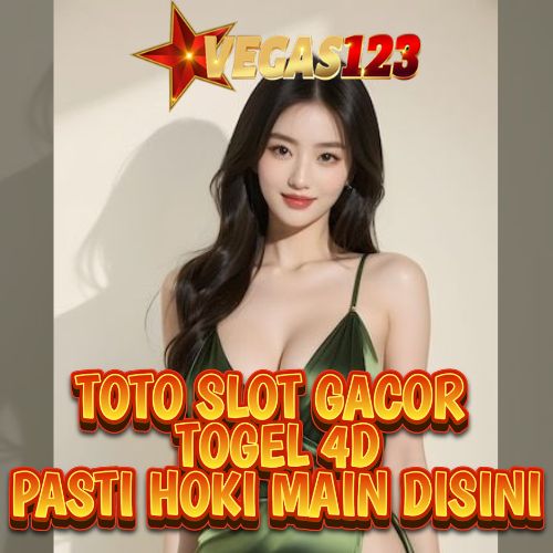 VEGAS123 # Link Agen Toto Slot Gacor Togel 4D Hoki Maxwin 